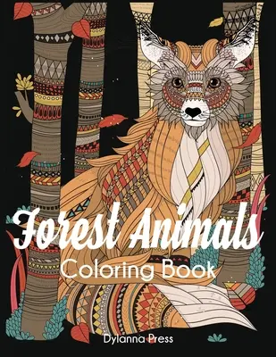 Kniha na vyfarbovanie lesných zvierat: Omaľovánky pre dospelých o voľne žijúcich zvieratách a prírode - Forest Animals Coloring Book: Adult Wildlife and Nature Coloring Book