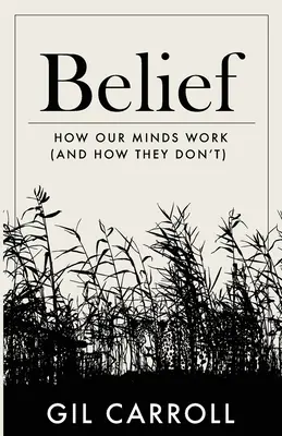 Viera: Ako funguje (a ako nefunguje) naša myseľ - Belief: How Our Minds Work (and How They Don't)