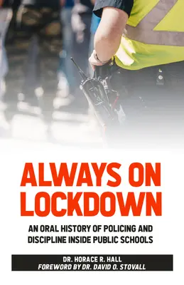 Vždy na uzamknutie: Oral history of Policing and Discipline Inside Public Schools - Always on Lockdown: An Oral History of Policing and Discipline Inside Public Schools