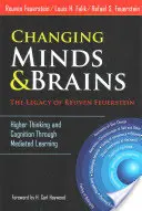 Zmena myslenia a mozgu - odkaz Reuvena Feuersteina: Vyššie myslenie a poznanie prostredníctvom sprostredkovaného učenia - Changing Minds and Brains--The Legacy of Reuven Feuerstein: Higher Thinking and Cognition Through Mediated Learning