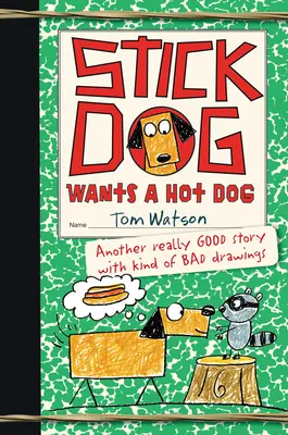 Stick Dog chce hot dog - Stick Dog Wants a Hot Dog