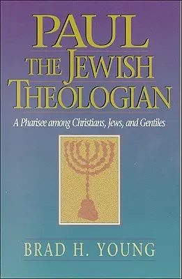 Pavol židovský teológ: Farizej medzi kresťanmi, Židmi a pohanmi - Paul the Jewish Theologian: A Pharisee Among Christians, Jews, and Gentiles
