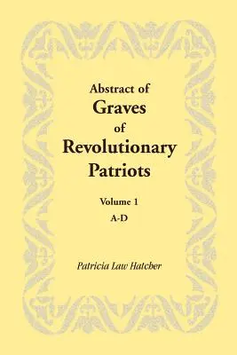 Abstrakt hrobov revolučných vlastencov: Diel 1, A-D - Abstract of Graves of Revolutionary Patriots: Volume 1, A-D