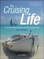 Život na lodi: Rozumný sprievodca pre budúcich cestovateľov - The Cruising Life: A Commonsense Guide for the Would-Be Voyager
