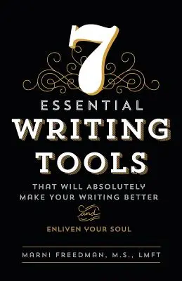 7 základných nástrojov na písanie: Ktoré absolútne zlepšia vaše písanie (a oživia vašu dušu) - 7 Essential Writing Tools: That Will Absolutely Make Your Writing Better (and Enliven Your Soul)