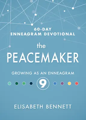 The Peacemaker (Mierotvorca): Rastúci enneagramista 9 - The Peacemaker: Growing as an Enneagram 9