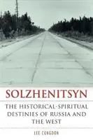 Solženicyn: Historicko-duchovné osudy Ruska a Západu - Solzhenitsyn: The Historical-Spiritual Destinies of Russia and the West