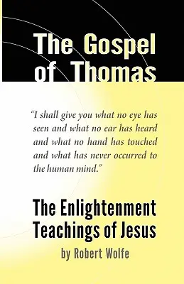 Tomášovo evanjelium: Ježišovo osvietenské učenie - The Gospel of Thomas: The Enlightenment Teachings of Jesus