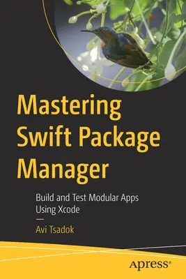 Ovládanie Správcu balíkov Swift: Zostavujte a testujte modulárne aplikácie pomocou Xcode - Mastering Swift Package Manager: Build and Test Modular Apps Using Xcode