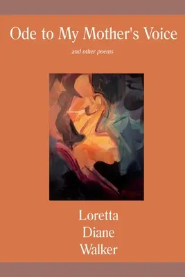 Óda na hlas mojej matky: a iné básne - Ode to My Mother's Voice: and other poems