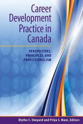 Prax kariérneho rozvoja v Kanade: Perspektívy, princípy a profesionalizmus - Career Development Practice in Canada: Perspectives, Principles, and Professionalism