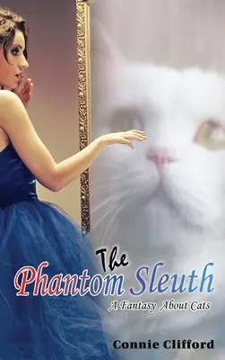 Prízračný detektív: Fantasy o mačkách - The Phantom Sleuth: A Fantasy About Cats