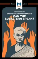 Analýza knihy Gayatri Chakravorty Spivakovej Môže subalterná hovoriť? - An Analysis of Gayatri Chakravorty Spivak's Can the Subaltern Speak?
