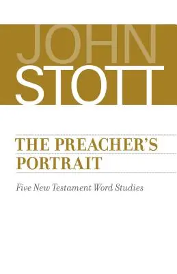 Portrét kazateľa: Päť novozákonných štúdií o slovách - Preacher's Portrait: Five New Testament Word Studies