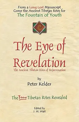 Oko zjavenia: Staroveké tibetské obrady omladenia - The Eye of Revelation: The Ancient Tibetan Rites of Rejuvenation