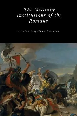 Vojenské inštitúcie Rimanov - The Military Institutions of the Romans