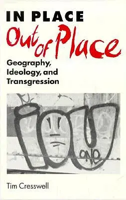 Na mieste/ mimo miesta: Geografia, ideológia a transgresia - In Place/Out of Place: Geography, Ideology, and Transgression