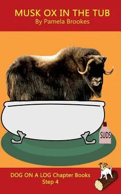 Musk Ox In The Tub Chapter Book: (Step 4) Sound Out Books (systematic decodable) Pomáha rozvíjajúcim sa čitateľom vrátane tých s dyslexiou naučiť sa čítať - Musk Ox In The Tub Chapter Book: (Step 4) Sound Out Books (systematic decodable) Help Developing Readers, including Those with Dyslexia, Learn to Read