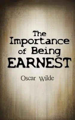 Dôležité je byť Earnestom - The Importance Of Being Earnest