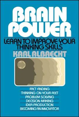 Sila mozgu: Naučte sa zlepšovať svoje schopnosti myslenia - Brain Power: Learn to Improve Your Thinking Skills
