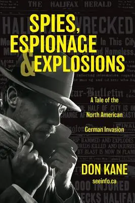 Špióni, špionáž a výbuchy: Príbeh o severoamerickej invázii Nemecka - Spies, Espionage & Explosions: A Tale of the North American German Invasion