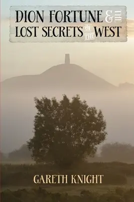 Dion Fortune a stratené tajomstvá Západu - Dion Fortune and the Lost Secrets of the West