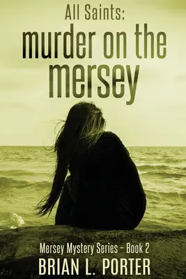 Všetci svätí: Vražda na rieke Mersey - All Saints: Murder On The Mersey