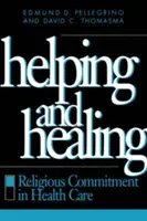 Pomáhať a liečiť: Náboženský záväzok v zdravotníctve - Helping and Healing: Religious Commitment in Health Care
