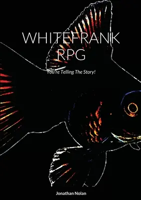 Whitefrank RPG: Príbeh rozprávaš ty! - Whitefrank RPG: You're Telling The Story!