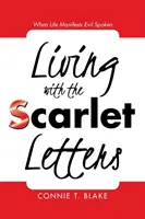 Život so šarlatovými písmenami: Keď sa v živote prejavuje vyslovené zlo - Living with the Scarlet Letters: When Life Manifests Evil Spoken