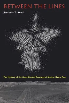 Medzi riadkami: Záhada obrovských kresieb na zemi v starovekej Nasce v Peru - Between the Lines: The Mystery of the Giant Ground Drawings of Ancient Nasca, Peru
