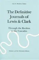 Definitívne denníky Lewisa a Clarka, zväzok 5: Cez Skalnaté hory ku Kaskádam - The Definitive Journals of Lewis and Clark, Vol 5: Through the Rockies to the Cascades