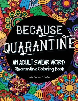 Pretože karanténa Kniha na vyfarbovanie nadávok pre dospelých - Because Quarantine An Adult Swear Word Coloring book
