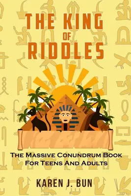 Kráľ hádaniek: Hádanky: Kniha obrovských hlavolamov pre dospievajúcich a dospelých - The King Of Riddles: The Massive Conundrum Book For Teens And Adults