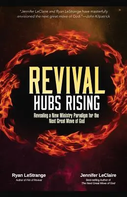 Oživenie Hubs Rising: Odhalenie novej paradigmy služby pre ďalšie veľké Božie hnutie - Revival Hubs Rising: Revealing a New Ministry Paradigm for the Next Great Move of God