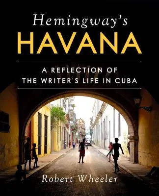 Hemingwayova Havana: Odraz spisovateľovho života na Kube - Hemingway's Havana: A Reflection of the Writer's Life in Cuba