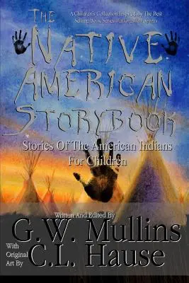 Kniha príbehov pôvodných obyvateľov Ameriky Príbehy amerických Indiánov pre deti - The Native American Story Book Stories of the American Indians for Children