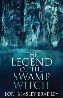 Legenda o močiarnej čarodejnici - The Legend Of The Swamp Witch