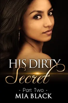 Jeho špinavé tajomstvo 2 - His Dirty Secret 2
