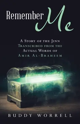 Pamätaj si ma: Príbeh o džinoch prepísaný zo skutočných slov Amira Al-Braheema - Remember Me: A Story of the Jinn Transcribed from the Actual Words of Amir Al-Braheem
