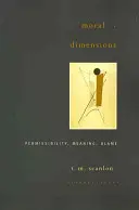 Morálne rozmery: Prípustnosť, význam, vina - Moral Dimensions: Permissibility, Meaning, Blame