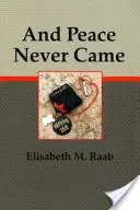 A mier nikdy neprišiel - And Peace Never Came
