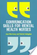 Komunikačné zručnosti pre sestry v oblasti duševného zdravia: Úvod do problematiky zdravotných sestier - Communication Skills for Mental Health Nurses: An Introduction