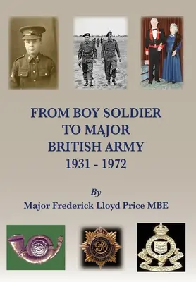 Od vojaka po majora: Britská armáda 1931-72 - From Boy Soldier to Major: British Army 1931-72