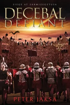 Decebal Defiant: Obliehanie v Sarmizegetuse - Decebal Defiant: Siege At Sarmizegetusa