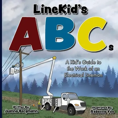LineKid's ABCs: Detský sprievodca prácou elektrotechnika - LineKid's ABCs: A Kid's Guide to the Work of an Electrical Lineman