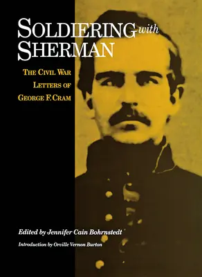 Vojak so Shermanom: Listy Georgea F. Crama z občianskej vojny - Soldiering with Sherman: Civil War Letters of George F. Cram