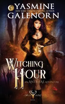 Hodina čarodejníc: Ante-Fae Adventure - Witching Hour: An Ante-Fae Adventure