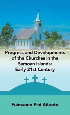 Pokrok a vývoj cirkví na Samoanských ostrovoch: Začiatkom 21. storočia - Progress and Developments of the Churches in the Samoan Islands: Early 21St Century