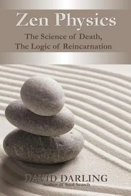 Zenová fyzika, veda o smrti, logika reinkarnácie - Zen Physics, the Science of Death, the Logic of Reincarnation